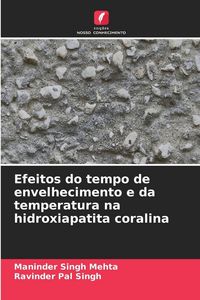Produktbild: Efeitos do tempo de envelhecimento e da temperatura na hidroxiapatita coralina