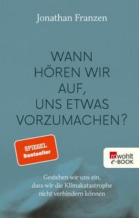 Produktbild: Wann h&ouml;ren wir auf, uns etwas vorzumachen?