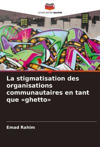 Produktbild: La stigmatisation des organisations communautaires en tant que 'ghetto'
