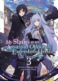Produktbild: My Status as an Assassin Obviously Exceeds the Hero's (Light Novel) Vol. 3