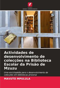 Produktbild: Actividades de desenvolvimento de colec&ccedil;&otilde;es na Biblioteca Escolar da Pris&atilde;o de Mzuzu