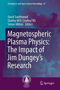 Produktbild: Magnetospheric Plasma Physics: The Impact of Jim Dungey's Research