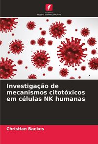 Produktbild: Investiga&ccedil;&atilde;o de mecanismos citot&oacute;xicos em c&eacute;lulas NK humanas