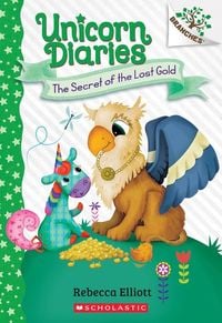 Produktbild: The Secret of the Lost Gold: A Branches Book (Unicorn Diaries #11)
