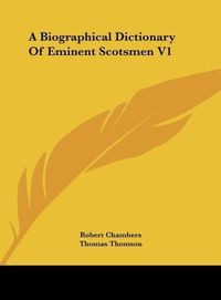 Produktbild: A Biographical Dictionary Of Eminent Scotsmen V1