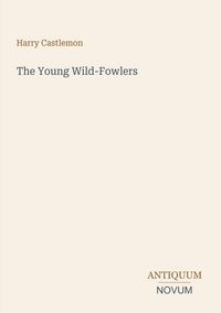 Produktbild: The Young Wild-Fowlers