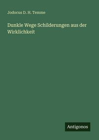 Produktbild: Dunkle Wege Schilderungen aus der Wirklichkeit