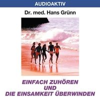 Produktbild: Einfach zuh&ouml;ren und die Einsamkeit besiegen
