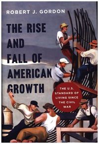 Produktbild: Gordon, R: Rise and Fall of American Growth