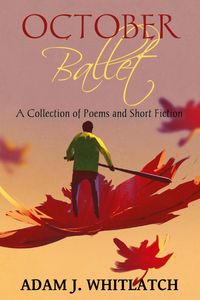 Produktbild: October Ballet - A Collection of Poems and Short Fiction
