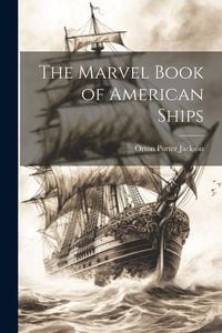 Produktbild: The Marvel Book of American Ships