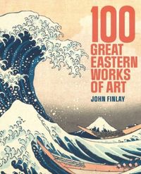Produktbild: 100 Great Eastern Works of Art