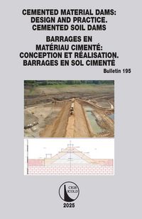Produktbild: Cemented Material Dams: Design and Practice. Cemented Soil Dams / Barrages en Mat&eacute;riau Ciment&eacute;: Conception et R&eacute;alisation. Barrages en sol ciment&eacute;