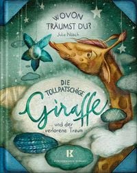 Produktbild: Die tollpatschige Giraffe und der verlorene Traum