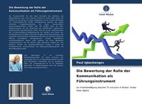 Produktbild: Die Bewertung der Rolle der Kommunikation als F&uuml;hrungsinstrument