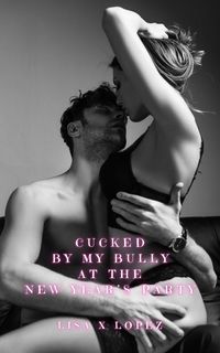 Produktbild: Cucked by my Bully at the New Year's Party