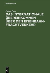 Produktbild: Das Internationale &Uuml;bereinkommen &uuml;ber den Eisenbahnfrachtverkehr