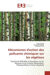 Produktbild: M&eacute;canismes d'action des polluants chimiques sur les v&eacute;g&eacute;taux