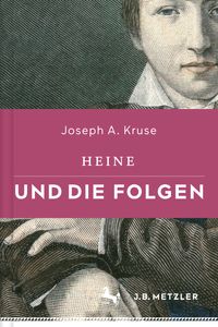 Bild vom Artikel Heine und die Folgen vom Autor Joseph A. Kruse