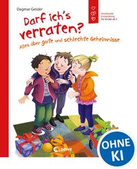 Produktbild: Darf ich's verraten? Alles &uuml;ber gute und schlechte Geheimnisse