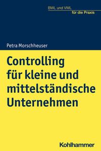 Bild vom Artikel Controlling für kleine und mittelständische Unternehmen vom Autor Petra Morschheuser