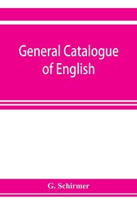 Produktbild: General catalogue of English, German, and French musical literature and theoretical works; preceded by a supplement of publications to 1906