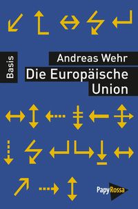 Bild vom Artikel Die Europäische Union vom Autor Andreas Wehr