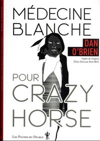Produktbild: M&eacute;decine blanche pour Crazy Horse