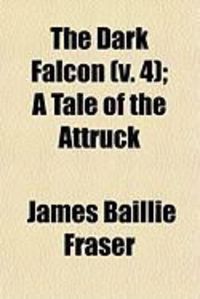 Produktbild: The Dark Falcon (V. 4); A Tale of the Attruck