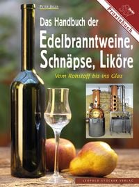 Produktbild: Das Handbuch der Edelbranntweine, Schn&auml;pse, Lik&ouml;re