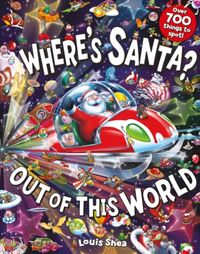 Bild vom Artikel Where's Santa? Out of This World vom Autor Louis Shea