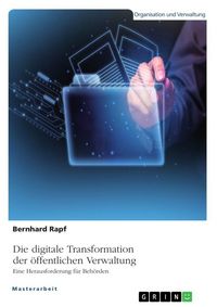 Produktbild: Die digitale Transformation der &ouml;ffentlichen Verwaltung. Eine Herausforderung f&uuml;r Beh&ouml;rden