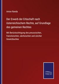 Produktbild: Der Erwerb der Erbschaft nach &ouml;sterreichischem Rechte, auf Grundlage des gemeinen Rechtes