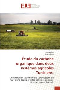 Produktbild: &Eacute;tude du carbone organique dans deux syst&egrave;mes agricoles Tunisiens.