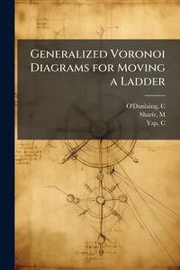 Produktbild: Generalized Voronoi Diagrams for Moving a Ladder