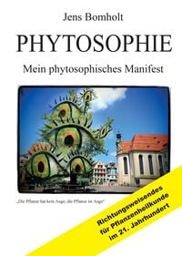 Produktbild: Phytosophie: Pflanzenheilkunde aus metamedizinischer Sicht und fundiert ganzheitlicher Betrachtung. Phytosophie setzt dort fort, wo Phytotherapie endet.