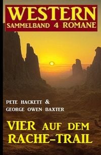 Produktbild: Vier auf dem Rache-Trail: Western Sammelband 4 Romane