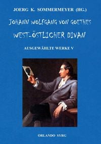 Produktbild: Johann Wolfgang von Goethes West-östlicher Divan, Hermann und Dorothea