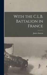 Produktbild: With the C.L.B. Battalion in France