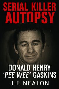 Produktbild: Serial Killer Autopsy: Donald Henry Gaskins