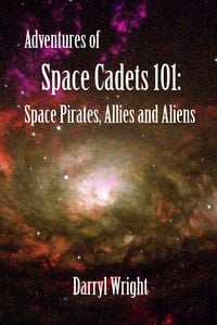 Produktbild: Adventures of Space Cadets 101: Space Pirates, Allies and Aliens