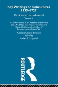 Produktbild: A General History of the Robberies and Murders of the Most Notorious Pirates - from their first rise and settlement in the Island of Providence to the