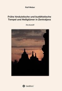 Produktbild: Fr&uuml;he hinduistische und buddhistische Tempel und Heiligt&uuml;mer in Zentraljava