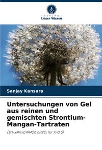 Produktbild: Untersuchungen von Gel aus reinen und gemischten Strontium-Mangan-Tartraten