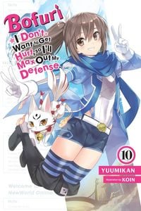 Produktbild: Bofuri: I Don't Want to Get Hurt, so I'll Max Out My Defense., Vol. 10 (light novel)