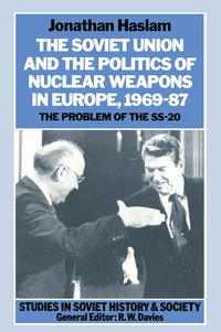 Produktbild: The Soviet Union and the Politics of Nuclear Weapons in Europe, 1969-87