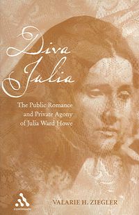 Produktbild: Diva Julia: The Public Romance and Private Agony of Julia Ward Howe