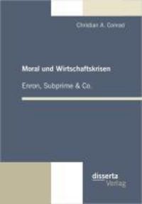 Produktbild: Moral und Wirtschaftskrisen - Enron, Subprime & Co.