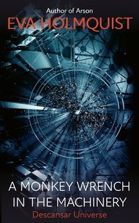 Produktbild: A Monkey Wrench in the Machinery (Descansar Universe, #14)