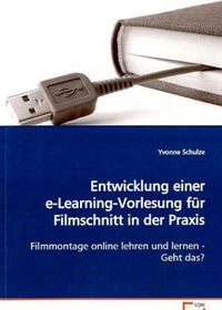 Produktbild: Schulze, Y: Entwicklung einer e-Learning-Vorlesung f&uuml;rFilmsc